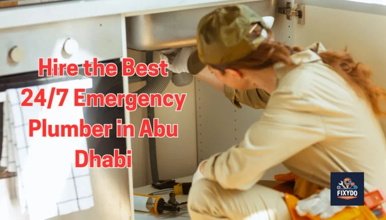 Hire the Best 247 Emergency Plumber in Abu Dhabi