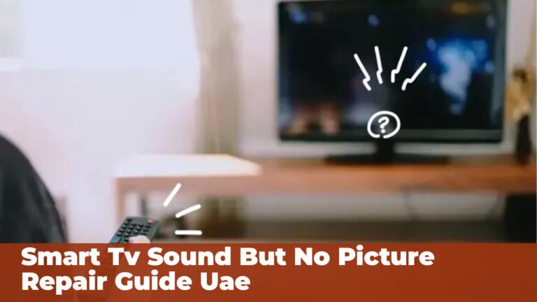 Smart TV Sound But No Picture Repair Guide UAE