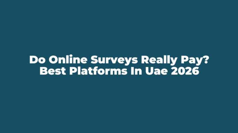 Do Online Surveys Really Pay? Best Platforms in UAE 2026
