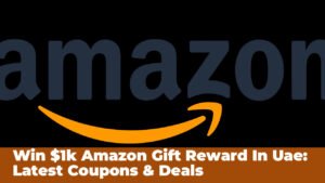 Win $1K Amazon Gift Reward in UAE: Latest Coupons & Deals